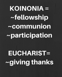 KOINONIA =-fellowship-communion-joint participation